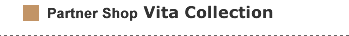 パートナーショップ Vita Collection（ウィータコレクション）